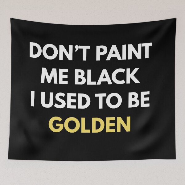 Item preview, Dont paint me black, I used to be golden designed and sold by day1gfx.