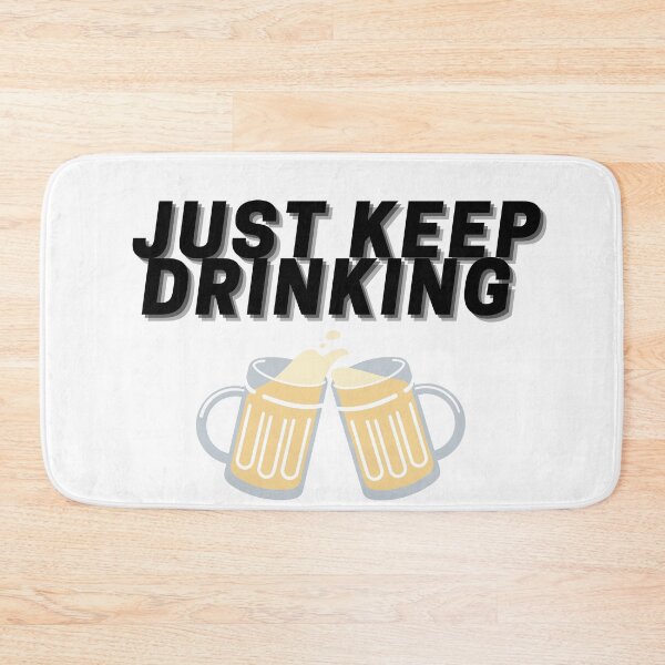 Item preview, Just keep drinking designed and sold by Riba991.