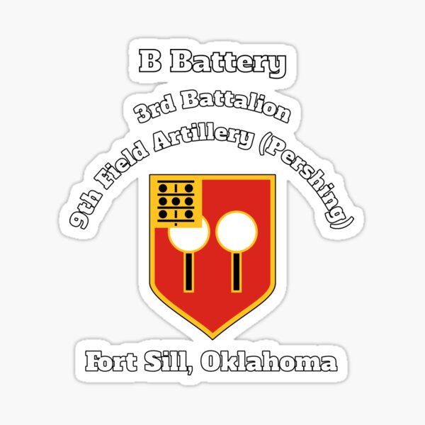 "B Battery 3rd Battalion 9th Field Artillery Regiment Ft Sill Oklahoma ...