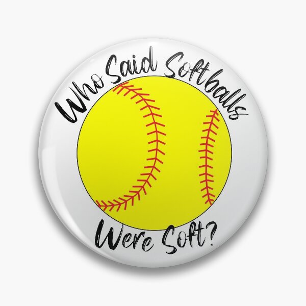 Item preview, Who Said Softballs Were Soft? designed and sold by DesignzByAnna.