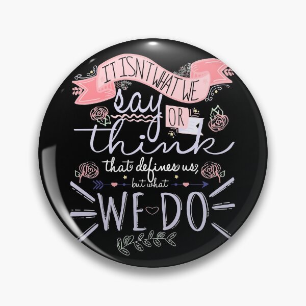 Item preview, It’s Not What We Say Jane Austen Quote designed and sold by MandyRosko.