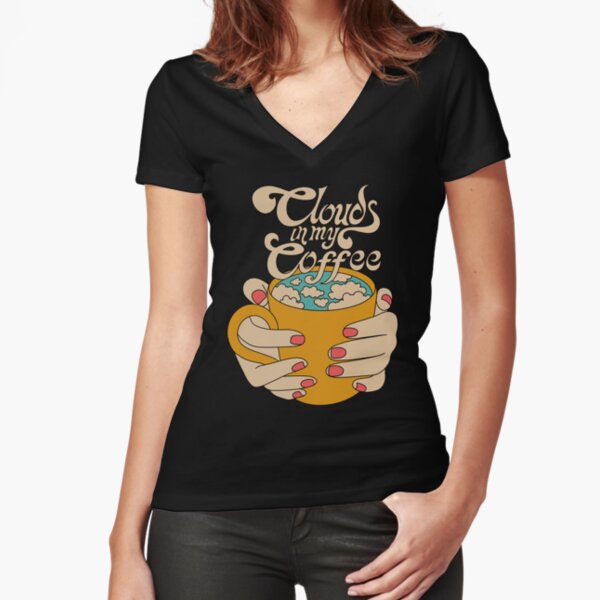 Clouds in my coffee Fitted V-Neck T-Shirt
