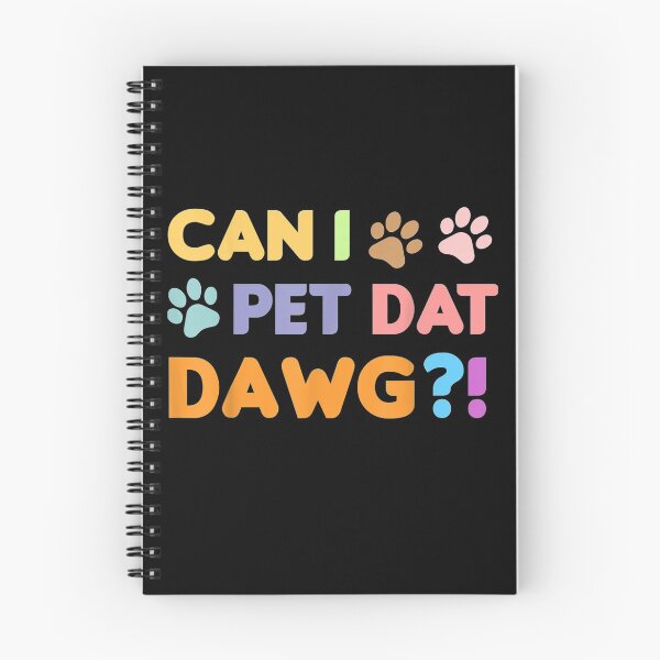 Item preview, Can I Pet Dat Dawg Dog Funny Dog  designed and sold by carolynwel662.