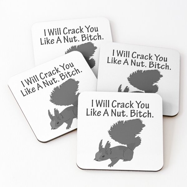 Item preview, I Will Crack You Like A Nut. Bitch designed and sold by RudeBliss.