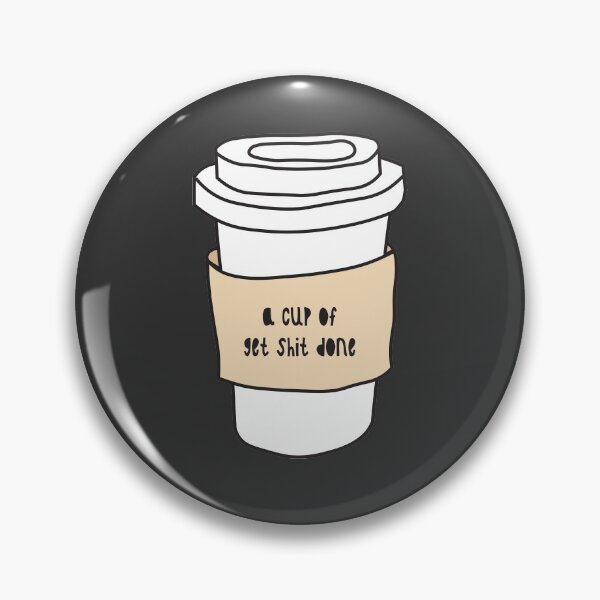 Item preview, a cup of get shit done designed and sold by FunnyGrief.