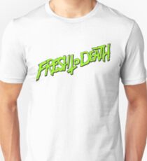 Fresh to Death Unisex T-Shirt
