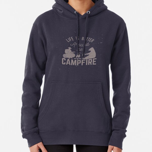Life is better around the campfire Pullover Hoodie