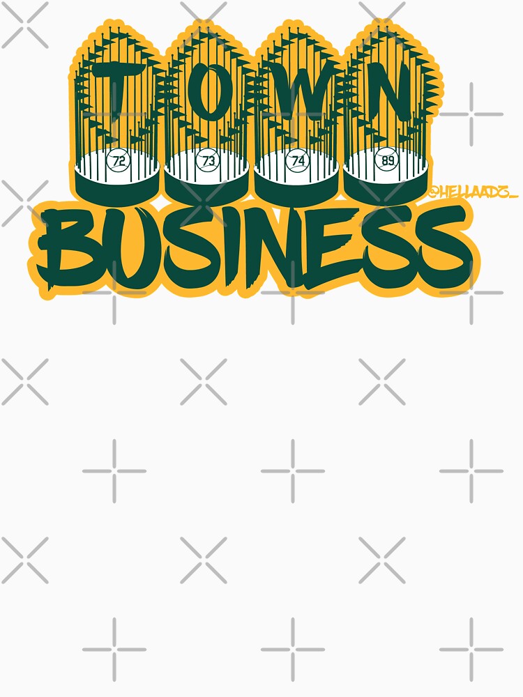 "Town Business, Oakland " Tshirt by thatDudeAZ89 Redbubble