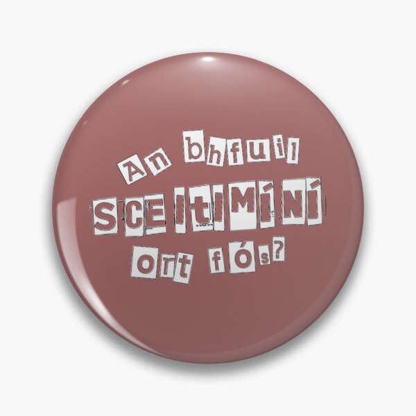 Item preview, An bhfuil sceitimíní ort fós? designed and sold by JockDove.