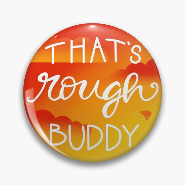 Item preview, That’s Rough Buddy designed and sold by BigPlaidWolf.