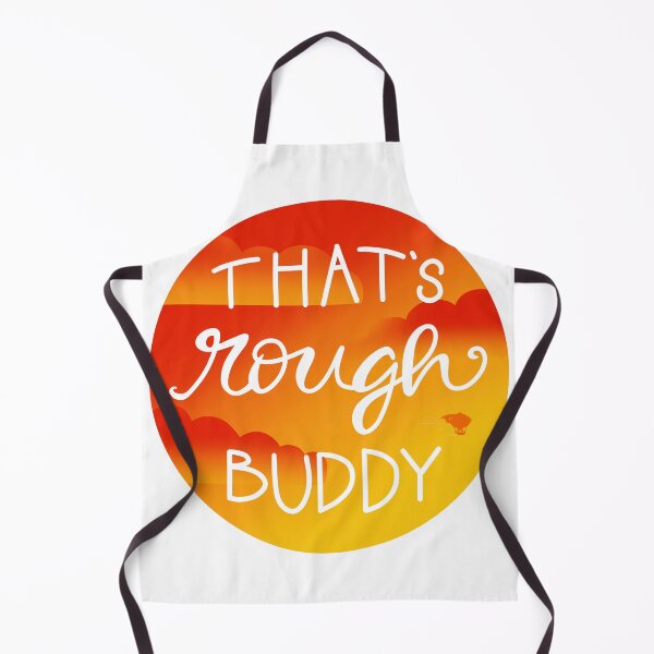 Item preview, That’s Rough Buddy designed and sold by BigPlaidWolf.