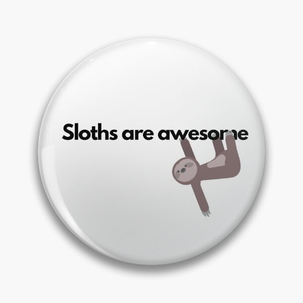 Item preview, sloths are awesome designed and sold by rosiebeeston.
