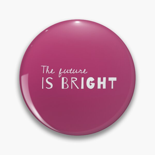 Item preview, The Future Is Bright - Cute Sayings In Moody Mauve designed and sold by Aryeh Studio.