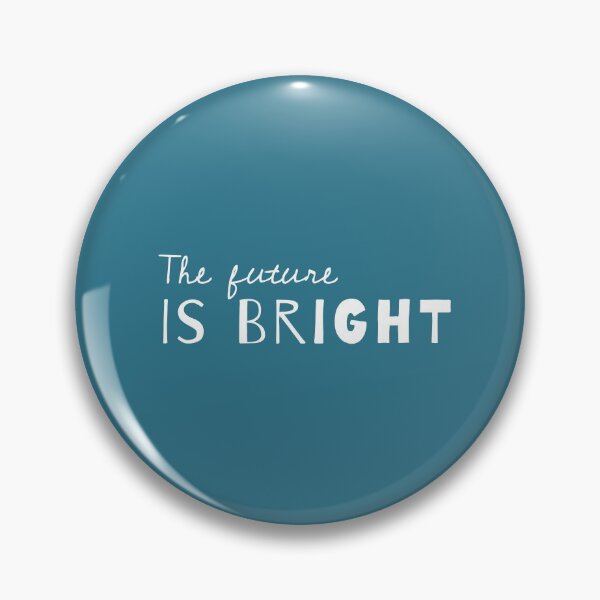 Item preview, The Future Is Bright - Cute Sayings In Blue designed and sold by Aryeh Studio.