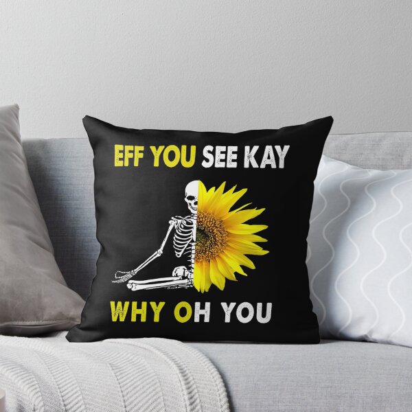 Item preview, Eff You See Kay Why Oh You With Sunflower Funny  designed and sold by carolynwel662.