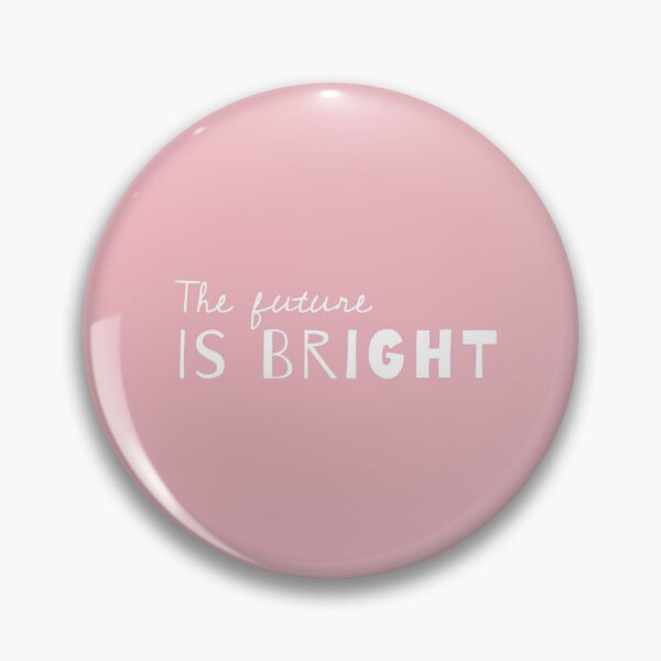 Item preview, The Future Is Bright - Cute Sayings In Millennial Pink designed and sold by Aryeh Studio.