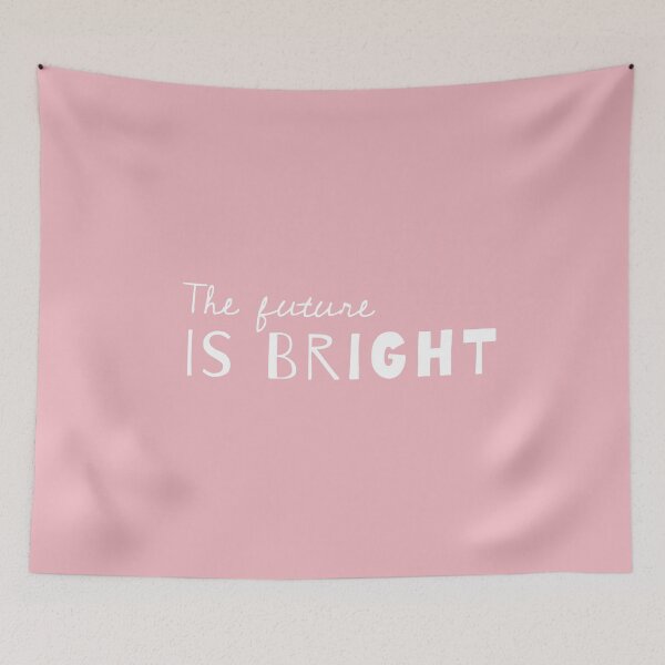 Item preview, The Future Is Bright - Cute Sayings In Millennial Pink designed and sold by Aryeh Studio.