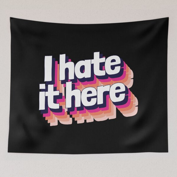 Item preview, I hate it here - Memes designed and sold by Lightfield.