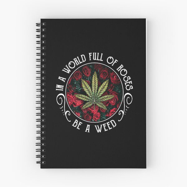 Item preview, Cannabis in a World Full of Roses Be a Weed  designed and sold by carolynmill553.