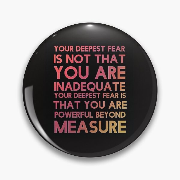 Item preview, Your Deepest Fear is not that you are indequate.... Powerful Beyond Measure. designed and sold by LJWDesigns.
