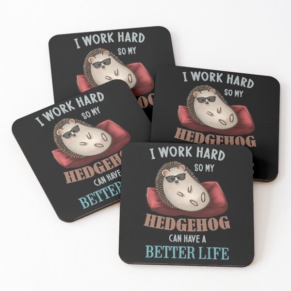 Artikelvorschau, "Ich arbeite hart, damit mein Igel ein besseres Leben haben kann." entworfen und verkauft von OneEyeShop.