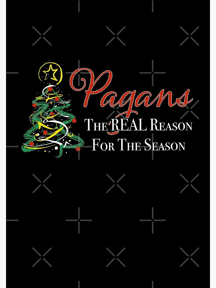 "Pagans Are The REAL Reason For The Season Pagans, Witches and Wiccans