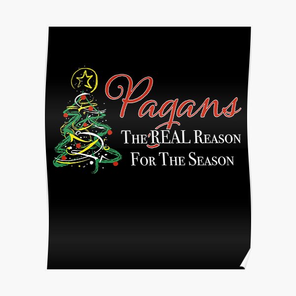 "Pagans Are The REAL Reason For The Season Pagans, Witches and Wiccans