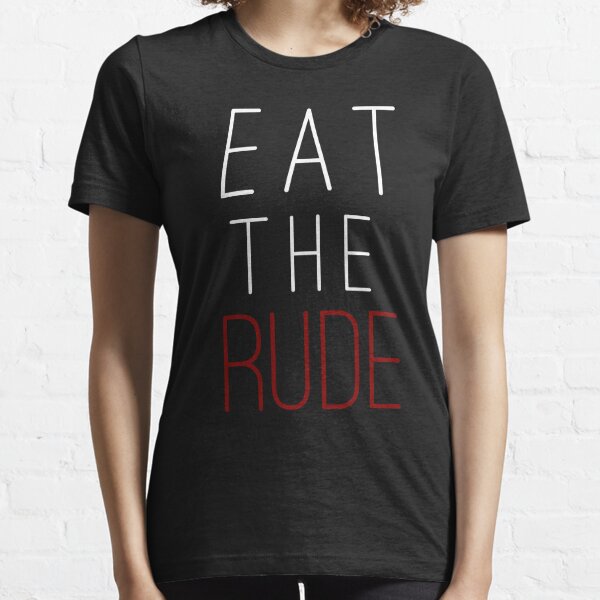 eat the rude shirt