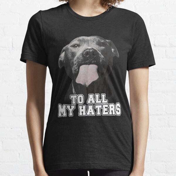 Dallas Cowboys To All My Haters Pitbull Shirt