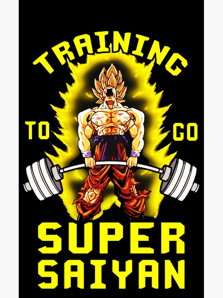 Training To Go Super Saiyan Poster For Sale By Housleyolivia5 Redbubble