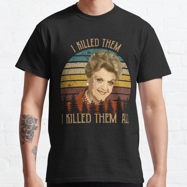 Vintage Murder She Wrote I Killed Them I Kill Them All Classic T-Shirt