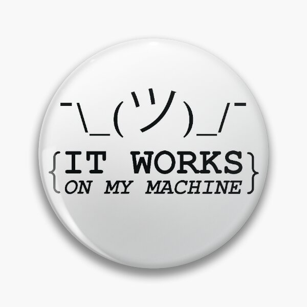 Item preview, It Works On My Machine designed and sold by -Stack-.