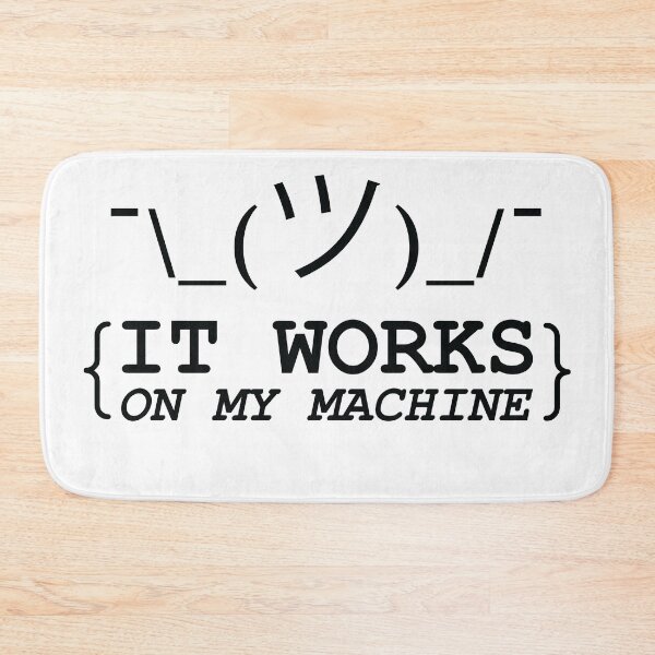 Item preview, It Works On My Machine designed and sold by -Stack-.