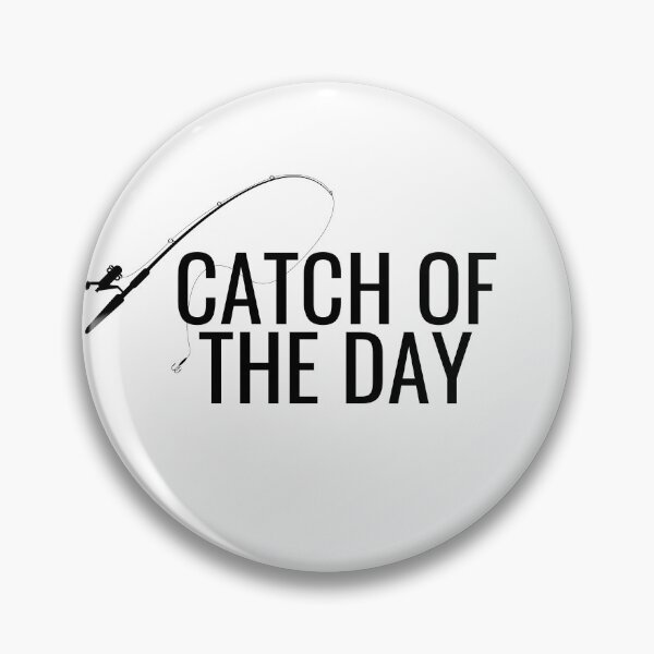 Item preview, Catch Of The Day - Fishing designed and sold by S-H-Designs.