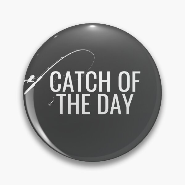 Item preview, Catch Of The Day - Fishing designed and sold by S-H-Designs.