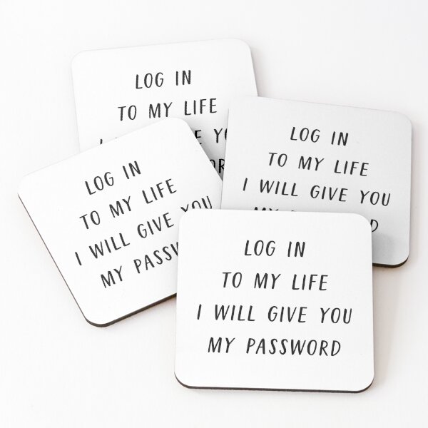 Item preview, Log in to my life i will give you my password designed and sold by bumperapparels.