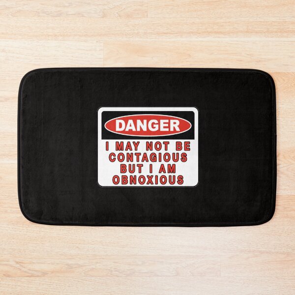 Item preview, I MAY NOT BE CONTAGIOUS BUT I AM OBNOXIOUS designed and sold by Tania  Donald.