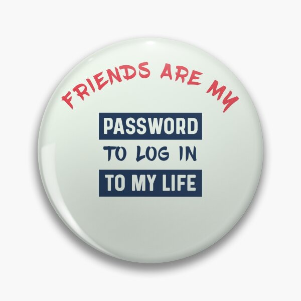 Item preview, Friends are like password to log in to my life designed and sold by bumperapparels.