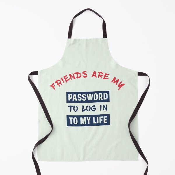 Item preview, Friends are like password to log in to my life designed and sold by bumperapparels.