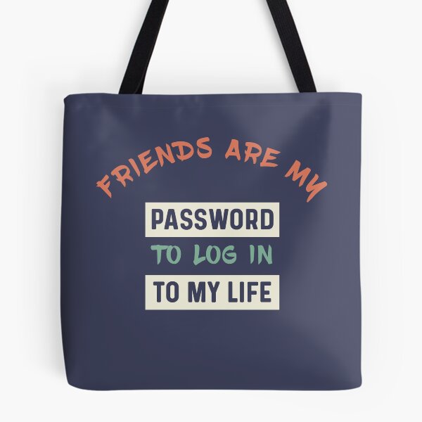 Item preview, Copy of Friends are like password to log in to my life designed and sold by bumperapparels.