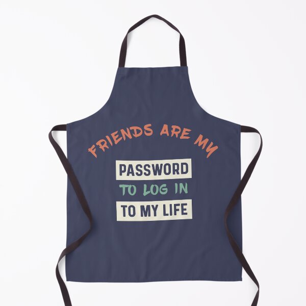 Item preview, Copy of Friends are like password to log in to my life designed and sold by bumperapparels.