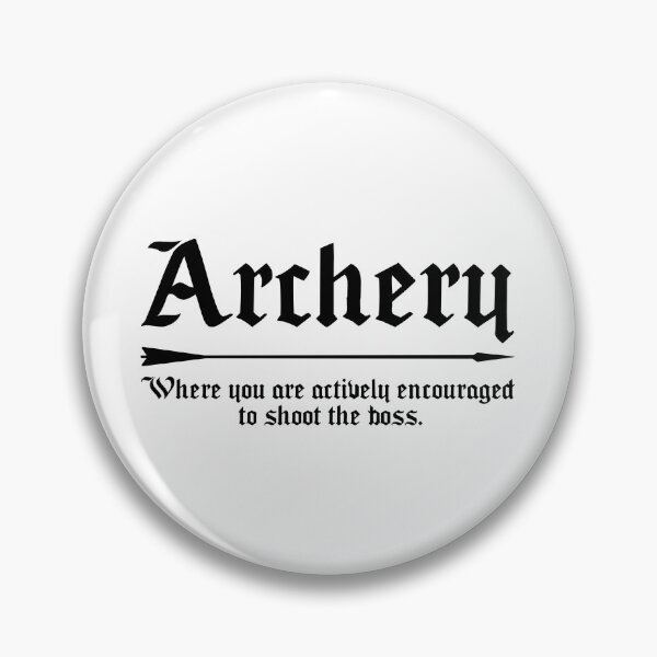 Item preview, Archery: Where you are actively encouraged to shoot the boss in Black designed and sold by PrintStopStudio.
