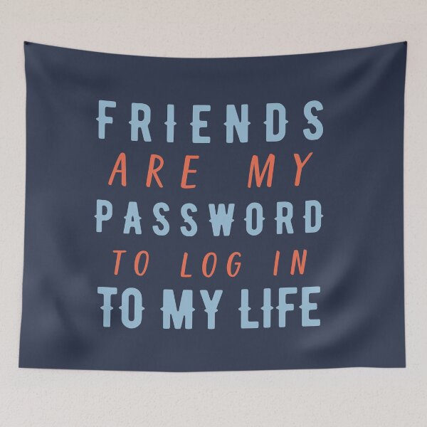 Item preview, Friends are like password to log in to my life designed and sold by bumperapparels.