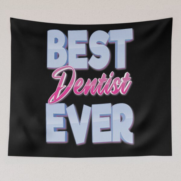 Item preview, Best Dentist Ever designed and sold by ProjectX23.