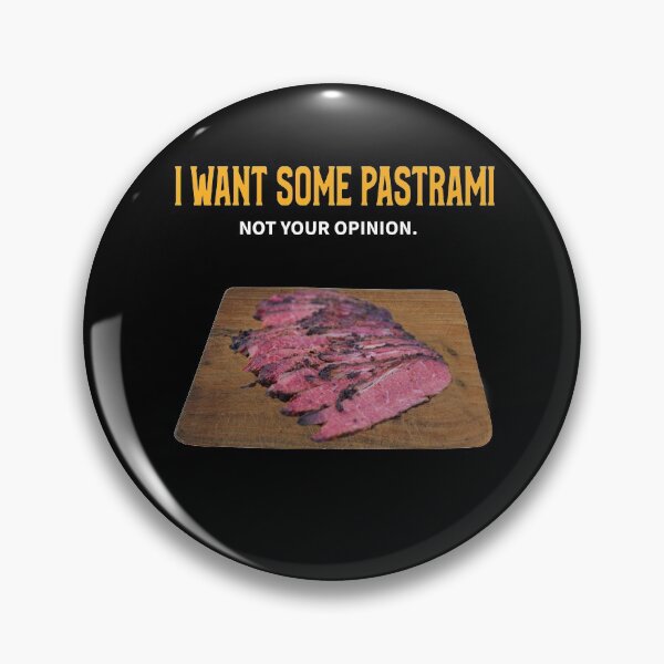 Item preview, I Want Some Pastrami Not Your Opinion designed and sold by MoonsmileProd.
