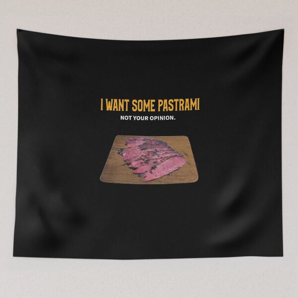 Item preview, I Want Some Pastrami Not Your Opinion designed and sold by MoonsmileProd.