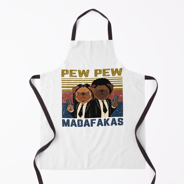 Pew Pew Madafakas Dog Parody Apron