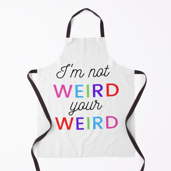 Item preview, I'm not weird your weird designed and sold by ExploreStore.
