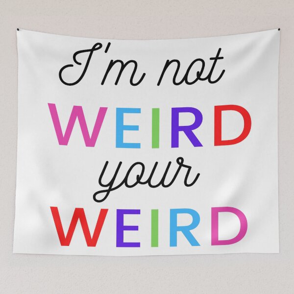Item preview, I'm not weird your weird designed and sold by ExploreStore.