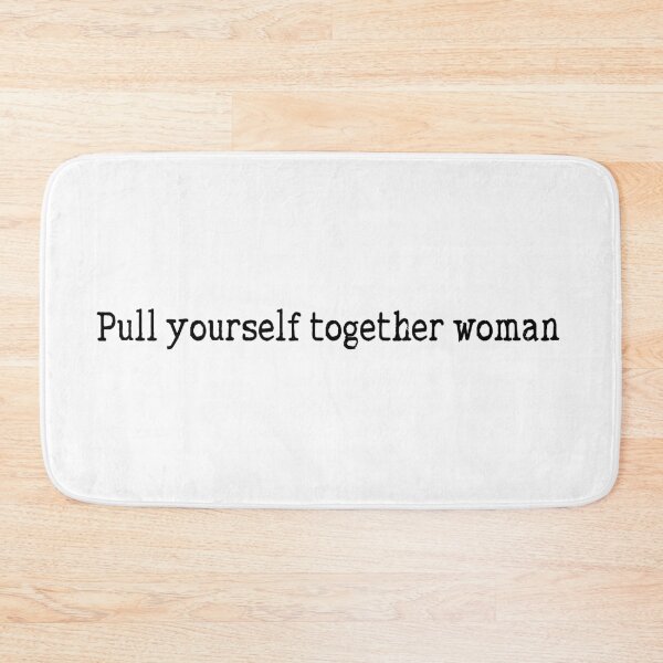 Item preview, Pull yourself together woman funny quote designed and sold by Prerana Jain.